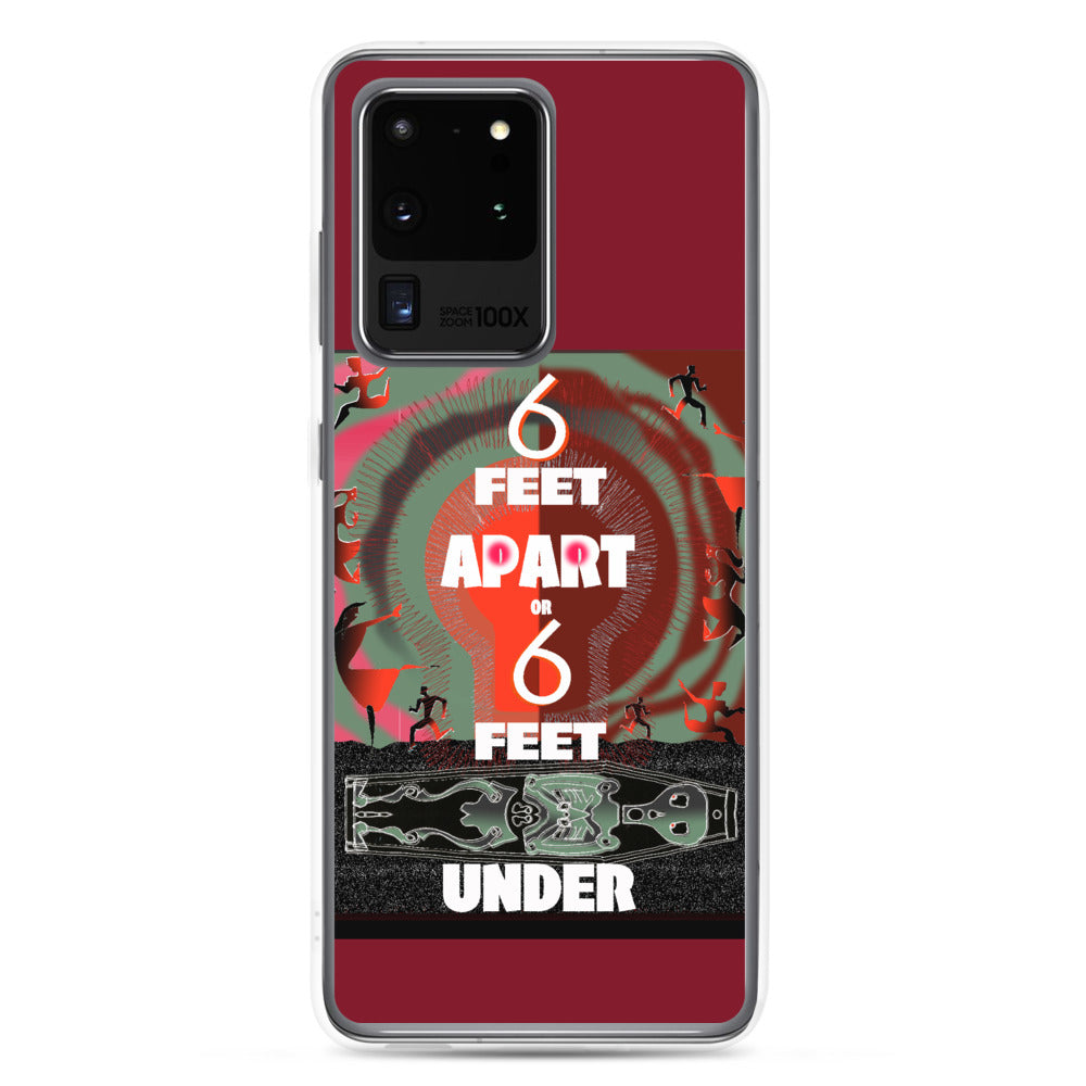 Samsung Case, 6 Feet Apart or 6 Feet Under