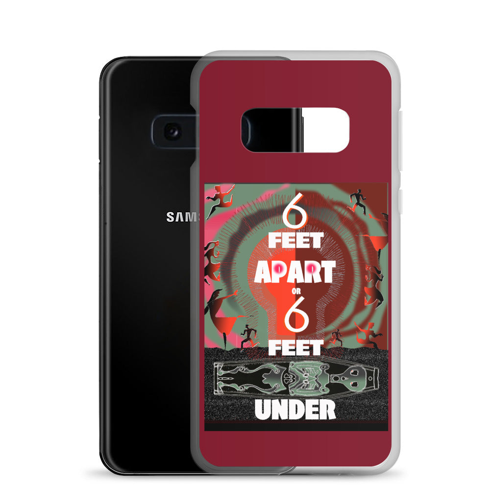 Samsung Case, 6 Feet Apart or 6 Feet Under