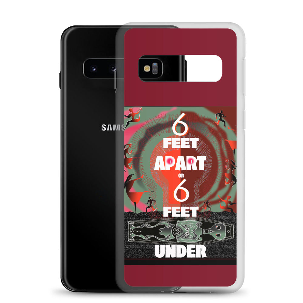 Samsung Case, 6 Feet Apart or 6 Feet Under