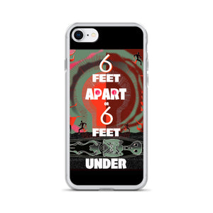 iPhone Case, 6 Feet Apart or 6 Feet Under