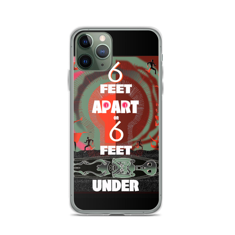 iPhone Case, 6 Feet Apart or 6 Feet Under