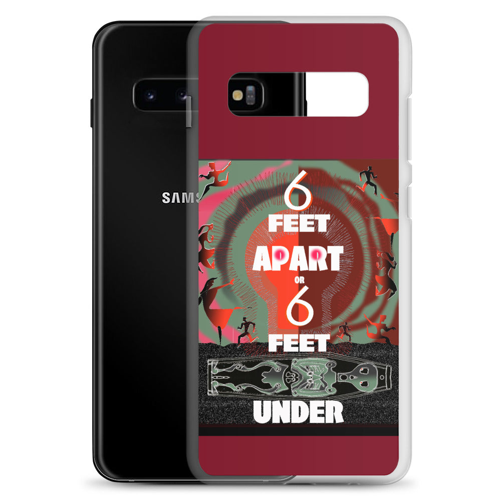 Samsung Case, 6 Feet Apart or 6 Feet Under