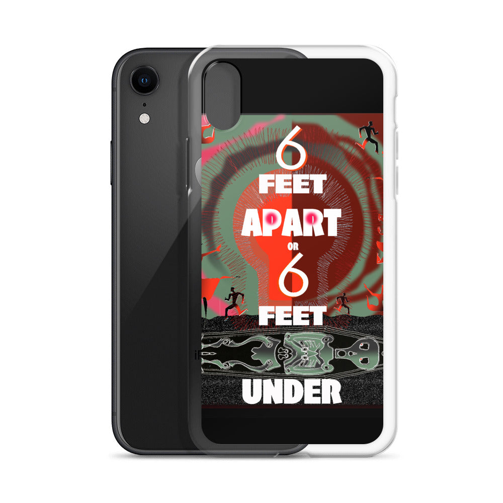 iPhone Case, 6 Feet Apart or 6 Feet Under