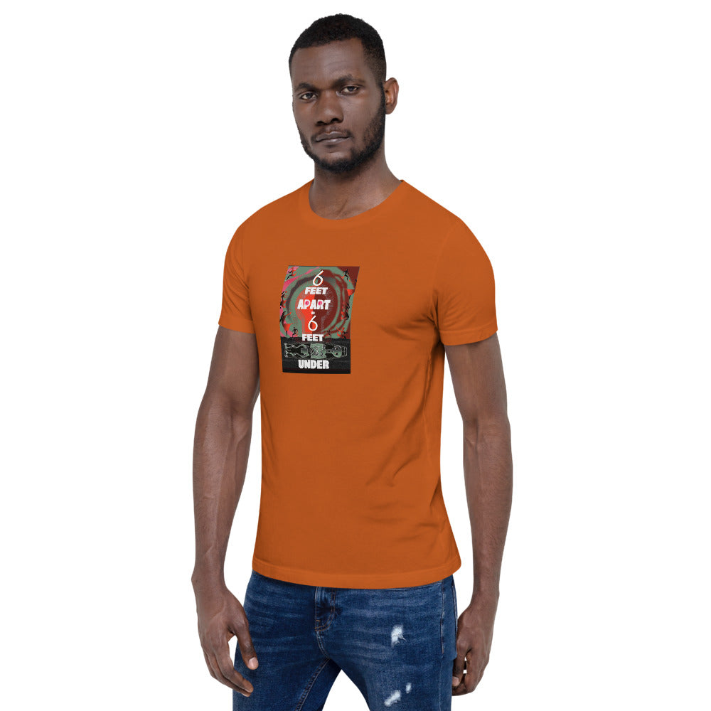 Short-Sleeve Unisex T-Shirt, 6 Feet Apart or 6 Feet Under