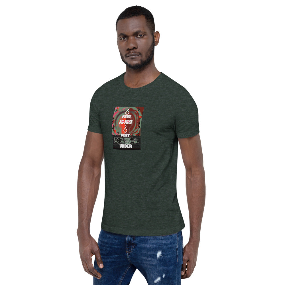 Short-Sleeve Unisex T-Shirt, 6 Feet Apart or 6 Feet Under