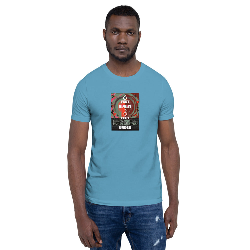 Short-Sleeve Unisex T-Shirt, 6 Feet Apart or 6 Feet Under