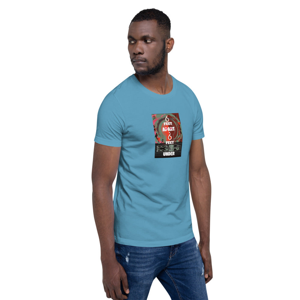 Short-Sleeve Unisex T-Shirt, 6 Feet Apart or 6 Feet Under